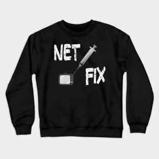 All you need is... Corona virus Net Fix Funny Parody Crewneck Sweatshirt